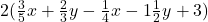 2(\frac{3}{5}x+\frac{2}{3}y-\frac{1}{4}x-1\frac{1}{2}y +3)