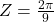 Z = \frac{2\pi}{9}