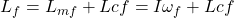 L_f=L_{mf}+L{cf}=I\omega_f+L{cf} 