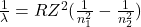 \frac{1}{\lambda}=RZ^2(\frac{1}{n_1^2}-\frac{1}{n_2^2})