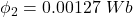 \phi_{2}=0.00127\ Wb
