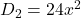 D_2 =24x^2