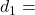 d_1=