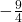 -\frac{9}{4}