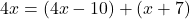 4x=(4x-10)+(x+7)