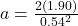 a = \frac{2(1.90)}{0.54^{2} }