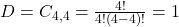 D = C_{4,4} = \frac{4!}{4!(4-4)!} = 1