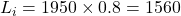 L_{i}  = 1950 \times 0.8 = 1560