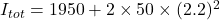 I _{tot} = 1950 + 2\times 50 \times (2.2) ^{2}