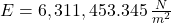 E = 6,311,453.345\,\frac{N}{m^{2}}