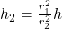 h_2=\frac{r^2_1}{r^2_2}h