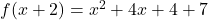 f(x+2)=x^2+4x+4+7