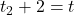 t_2+2 =t
