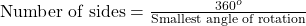 \text{Number of sides}=\frac{360^o}{\text{Smallest angle of rotation}}