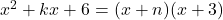 x^2+kx+6=(x+n)(x+3)