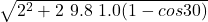 \sqrt{ 2^2 + 2 \ 9.8 \ 1.0 (1- cos 30)}