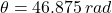 \theta = 46.875\,rad