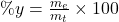  \% y = \frac{m_{e}}{m_{t}} \times 100 