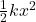 \frac{1}{2}kx^2