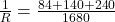 \frac{1}{R} = \frac{84+140+240}{1680}