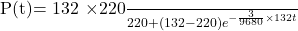 $P(t)= \frac{132 \times 220}{220+(132-220)e^{-\frac{3}{9680} \times132t}}$