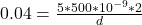 Rendered by QuickLaTeX.com 0.04 = \frac{ 5 * 500 *10^{-9} * 2 }{d}