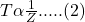  T\alpha \frac{1}{Z} ..... (2)