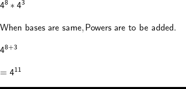 \sf 4^8*4^3\\\\When \ bases \ are \ same, Powers \ are \ to \ be \ added.\\\\4^{8+3}\\\\= 4^{11}\\\\\rule[225]{225}{2}