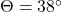 \Theta =38^{\circ}