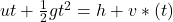  ut + \frac{1}{2} gt^2 =  h  +  v * (t)