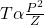  T\alpha \frac{P^2}{Z}