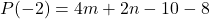 P(-2) = 4m + 2n - 10 - 8