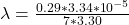 \lambda  =  \frac{0.29  *  3.34*10^{-5} }{ 7  *  3.30}