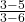 \frac{3-5}{3-6}