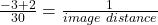 Rendered by QuickLaTeX.com \frac{-3+2}{30} =\frac{1}{image\ distance}