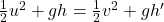 \frac{1}{2}u^2+gh=\frac{1}{2}v^2+gh'