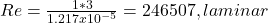 Re=\frac{1*3}{1.217x10^{-5} } =246507, laminar
