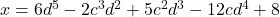 x = 6d^5 - 2c^3d^2 + 5c^2d^3 - 12cd^4 + 8