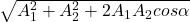 \sqrt{A_{1} ^{2} + A_{2} ^{2} + 2A_{1} A_{2}cos \alpha   }
