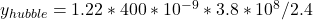 y_{hubble} = 1.22*400*10^{-9}*3.8*10^8/2.4