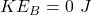 Rendered by QuickLaTeX.com KE_B=0\ J