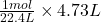 \frac{1mol}{22.4L}\times 4.73L