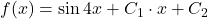 f(x) = \sin 4x + C_{1}\cdot x + C_{2}