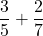 Rendered by QuickLaTeX.com \dfrac{3}{5}+\dfrac{2}{7}