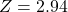 Z = 2.94