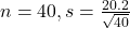 n = 40, s = \frac{20.2}{\sqrt{40}}