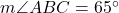 m\angle ABC=65^\circ