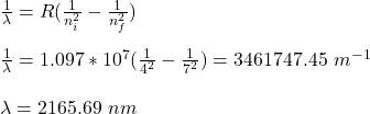 \frac{1}{\lambda} = R(\frac{1}{n_i^2} - \frac{1}{n_f^2})\\\\\frac{1}{\lambda}  = 1.097*10^7(\frac{1}{4^2} - \frac{1}{7^2}) = 3461747.45 \ m^{-1}\\\\\lambda = 2165.69 \ nm