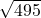 \sqrt{495}