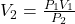 V_2 =  \frac{P_1V_1}{P_2}  \\